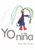 Yo niña, de XAN DE VICUS | portada del libro