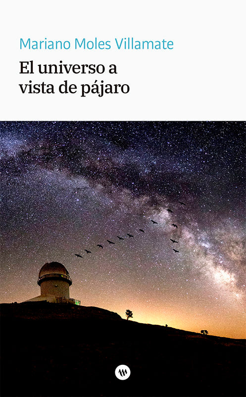 TITOL LLIBRE L UNIVERSO A VISTA DE PAJARO, de MOLES VILLAMATE, MARIANO | portada del libro