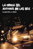 LA CHICA DEL AUTOBÚS DE LAS SEIS, de ALONSO DE LA VEGA | portada del libro