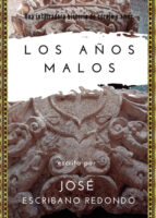 Los años malos, de JOSE ESCRIBANO REDONDO | portada del libro