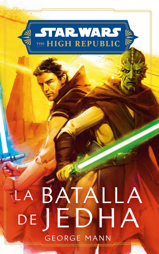 STAR WARS. HIGH REPUBLIC: LA BATALLA DE JEDHA (NOVELA), de MANN, GEORGE | portada del libro