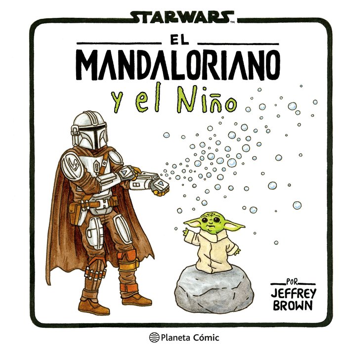 THE MANDALORIAN Y EL NIÑO, de BROWN, JEFFREY | portada del libro