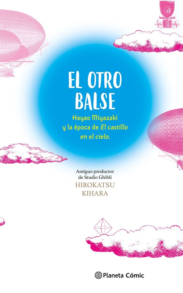 EL OTRO BALSE: HAYAO MIYAZAKI Y LA EPOCA DE EL CASTILLO EN EL CIELO, de KIHARA, HIROKATSU | portada del libro