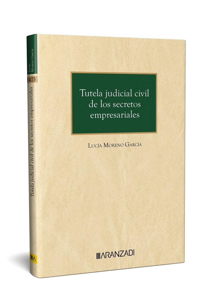 TUTELA JUDICIAL CIVIL DE LOS SECRETOS EMPRESARIALES, de LUCIA MORENO GARCIA | portada del libro
