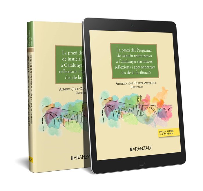 PRAXIS DEL PROGRAMA DE JUSTICIA RESTAURATIVA EN CATALUNYA NARRATIVAS R, de ALBERTO JOSE OLALDE ALTAREJOS | portada del libro