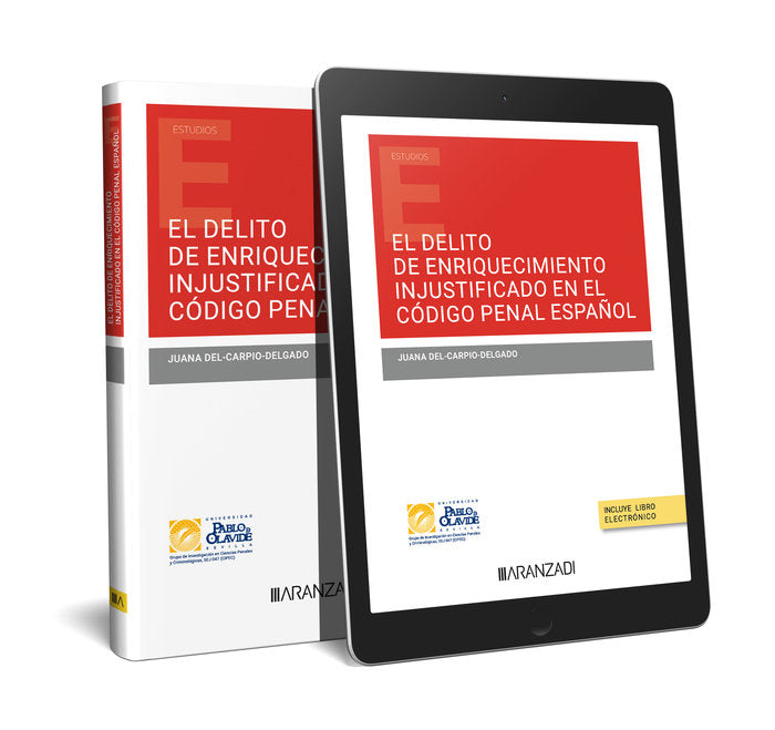 DELITO DE ENRIQUECIMIENTO INJUSTIFICADO EN EL CODIGO PENAL ESPAÑOL, de JUANA DEL CARPIO DELGADO | portada del libro