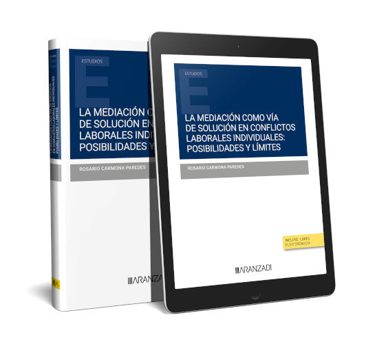 LA MEDIACION COMO VIA DE SOLUCION EN CONFLICTOS LABORALES IN, de ROSARIO CARMONA PAREDES | portada del libro