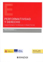 PERFORMATIVIDAD Y DERECHO CUESTIONES TEORICAS Y PRACTICAS, de PABLO BONORINO | portada del libro