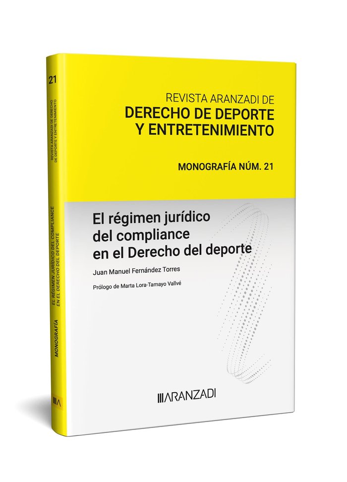 REGIMEN JURIDICO DEL COMPLIANCE EN EL DERECHO DEL DEPORTE [MONOGRAFIA, de JUAN MANUEL FERNANDEZ TORRES | portada del libro