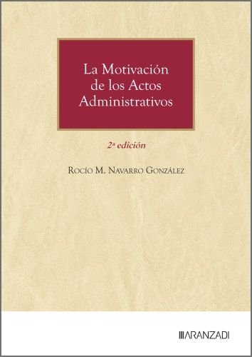 LA MOTIVACION DE LOS ACTOS ADMINISTRATIVOS, de NAVARRO GONZALEZ, ROCIO M. | portada del libro