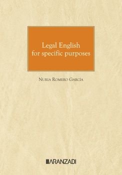 Legal english for the specific purposes, de ROMERO GARCIA, NURIA | portada del libro