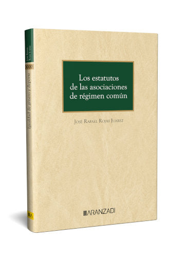 LOS ESTATUTOS DE LAS ASOCIACIONES DE REGIMEN COMUN, de JOSE RAFAEL ROJAS JUAREZ | portada del libro
