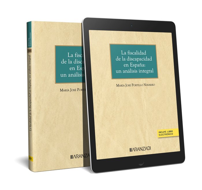 LA FISCALIDAD DE LA DISCAPACIDAD EN ESPAÑA UN ANALISIS INTE, de Mª JOSE PORTILLO NAVARRO | portada del libro