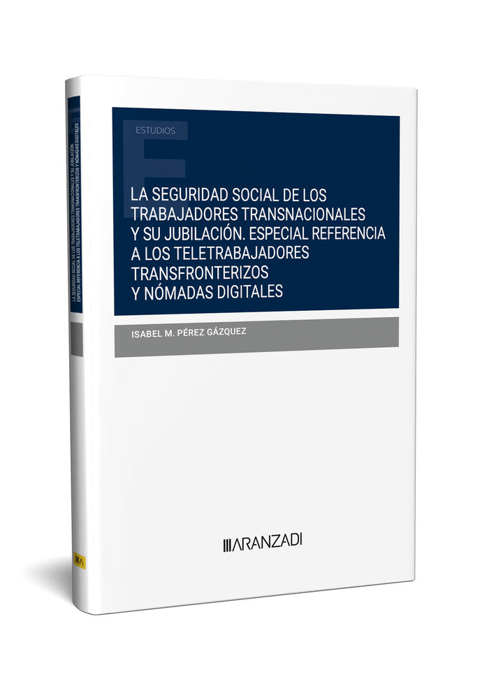 LA SEGURIDAD SOCIAL DE LOS TRABAJADORES TRANSNACIONALES Y SU, de PEREZ GAZQUEZ, ISABEL M. | portada del libro