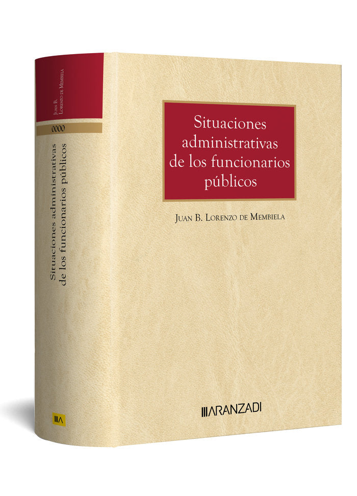 SITUACIONES ADMINISTRATIVAS DE LOS FUNCIONARIOS PUBLICOS, de JUAN B LORENZO DE MEMBIELA | portada del libro