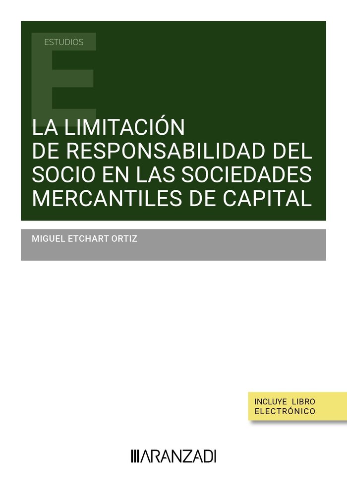 LA LIMITACION DE RESPONSABILIDAD DEL SOCIO EN LAS SOCIEDADES, de MIGUEL ETCHART ORTIZ | portada del libro