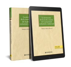 LA PROTECCION DE LA MODA A TRAVES DE LA PROPIEDAD INDUSTRIAL, de ENRIQUE ORTEGA BURGOS | portada del libro