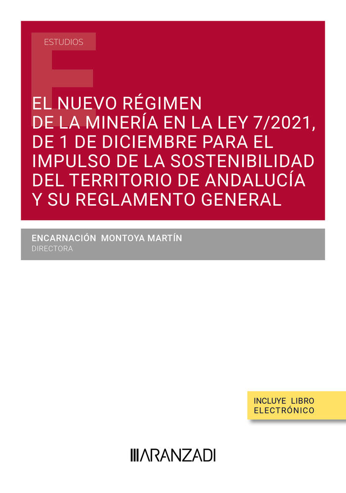 EL NUEVO REGIMEN DE LA MINERIA EN LA LEY 7/2021 1 DICIEMBRE, de ENCARNACION MONTOYA MARTIN | portada del libro
