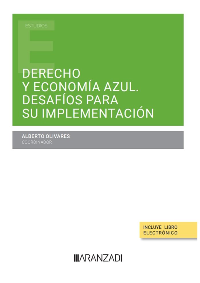 DERECHO Y ECONOMIA AZUL DESAFIOS PARA SU IMPLEMENTACION, de ALBERTO OLIVARES | portada del libro