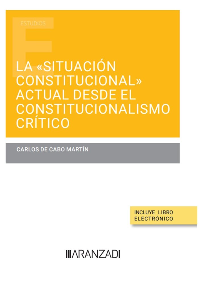 LA SITUACION CONSTITUCIONAL ACTUAL DESDE EL CONSTITUCIONALIS, de CARLOS DE CABO MARTIN | portada del libro