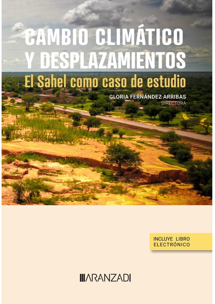 CAMBIO CLIMATICO Y DESPLAZAMIENTOS EL SAHEL COMO CASO DE EST, de GLORIA FERNANDEZ ARRIBAS | portada del libro