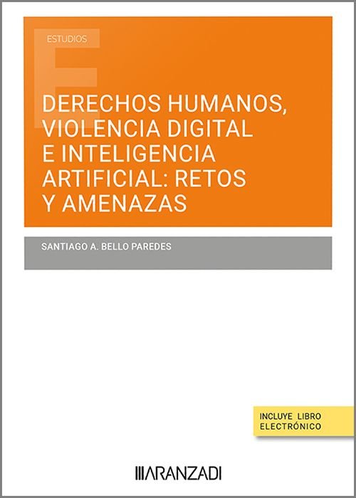 DERECHOS HUMANOS VIOLENCIA DIGITAL E INTELIGENCIA ARTIFICIAL, de SANTIAGO BELLO PAREDES | portada del libro