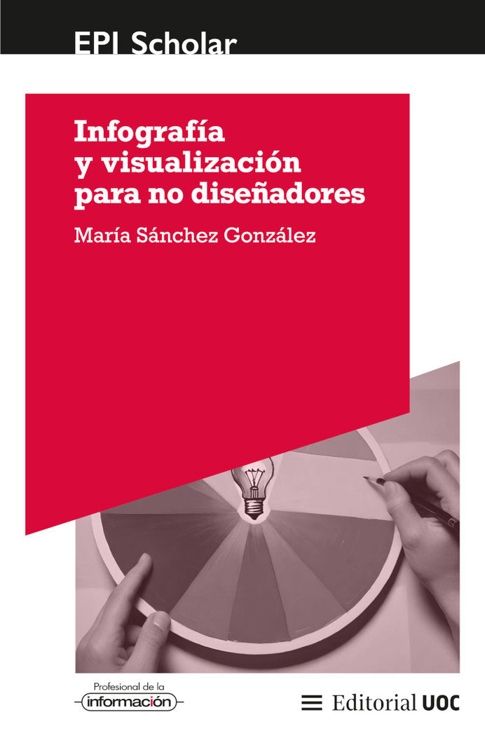 INFOGRAFIA Y VISUALIZACION PARA NO DISEÑADORES, de SANCHEZ GONZALEZ, MARIA | portada del libro