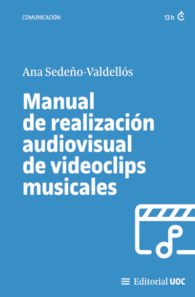 MANUAL DEAREALIZACION AUDIOVISUAL DE VIDEOCLIPS MUSICALES, de SEDEÑO VALDELLOS, ANA MARIA | portada del libro