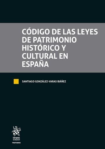 CODIGO DE LAS LEYES DE PATRIMONIO HISTORICO Y CULTURAL EN ES, de GONZALEZ-VARAS IBAÑEZ | portada del libro