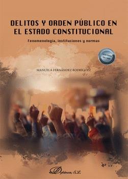 DELITOS Y ORDEN PUBLICO EN EL ESTADO CONSTITUCIONAL, de FERNANDEZ RODRIGUEZ, MANUELA | portada del libro