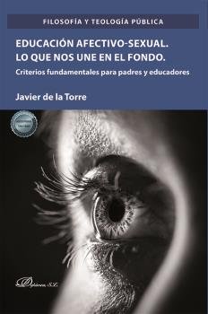 EDUCACION AFECTIVO SEXUAL LO QUE NOS UNE EN EL FONDO, de TORRE DIAZ, JAVIER DE LA | portada del libro
