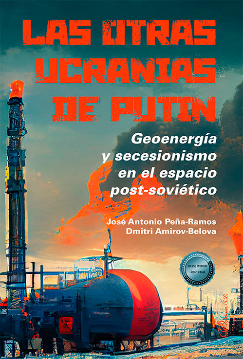 LAS OTRAS UCRANIAS DE PUTIN, de PEÑA RAMOS, JOSE ANTONIO | portada del libro