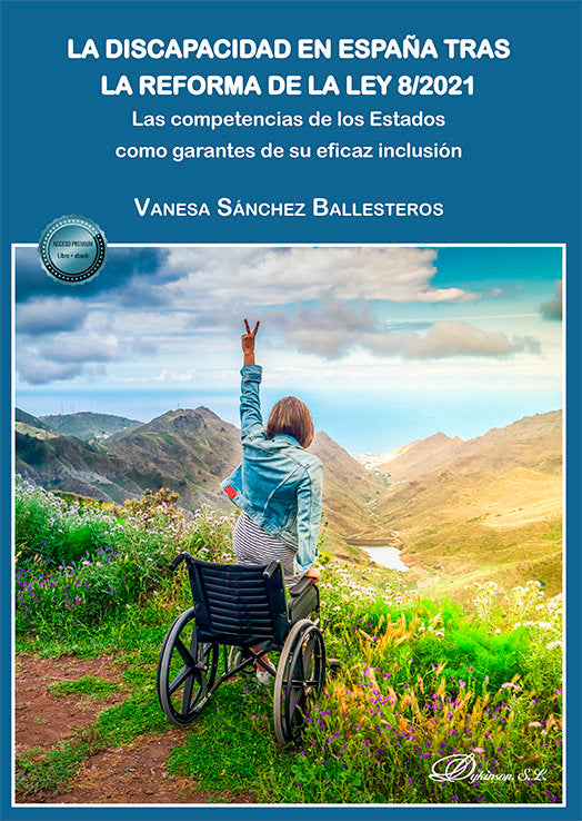 LA DISCAPACIDAD EN ESPAÑA TRAS LA REFORMA DE LA LEY 8/2021, de SANCHEZ BALLESTEROS, VANESA | portada del libro