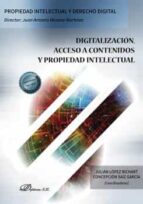 DIGITALIZACION ACCESO A CONTENIDOS Y PROPIEDAD INTELECTUAL, de Julián López Richart | portada del libro