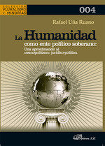 LA HUMANIDAD COMO ENTE POLITICO SOBERANO UNA APROXIMACION A, de UÑA RUANO | portada del libro