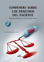 COMPENDIO SOBRE LOS DERECHOS DEL PACIENTE, de JUAN ALEJANDRO MARTINEZ NAVARRO | portada del libro