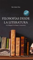FILOSOFIAS DESDE LA LITERATURA, de ILIA GALAN DIEZ | portada del libro