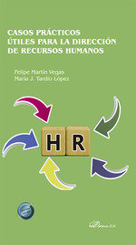 CASOS PRACTICOS UTILES PARA LA DIRECCION DE RECURSOS HUMANOS, de MARTIN VEGAS, FELIPE | portada del libro