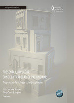 Presentar, divulgar, conocer y valorar el patrimonio: Propuestas de trabajo transdisciplinares | portada del libro