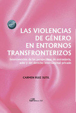 LAS VIOLENCIAS DE GENERO EN ENTORNOS TRANSFRONTERIZOS, de RUIZ SUTIL, CARMEN | portada del libro