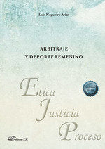 Arbitraje y deporte femenino, de NOGUEIRO ARIAS, LUIS | portada del libro