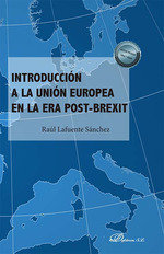 INTRODUCCION A LA UNION EUROPEA EN LA ERA POST-BREXIT, de LAFUENTE SANCHEZ, RAUL | portada del libro