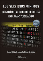 LOS SERVICIOS MINIMOS COMO LIMITE AL DERECHO DE HUELGA EN EL, de VALLE-INCLAN RODRIGUEZ DE MIÑON, DANIEL | portada del libro