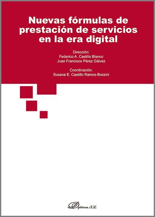 NUEVAS FORMULAS DE PRESTACION DE SERVICIOS EN LA ERA DIGITAL, de CASTILLO BLANCO, FEDERICO A. | portada del libro