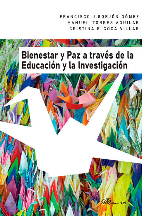 BIENESTAR Y PAZ A TRAVES DE LA EDUCACION Y LA INVESTIGACION, de GORJON GOMEZ, FRANCISCO J. | portada del libro