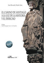 El Camino de Santiago a la Luz de la historia y el derecho, de PARDO GATO, JOSE RICARDO | portada del libro