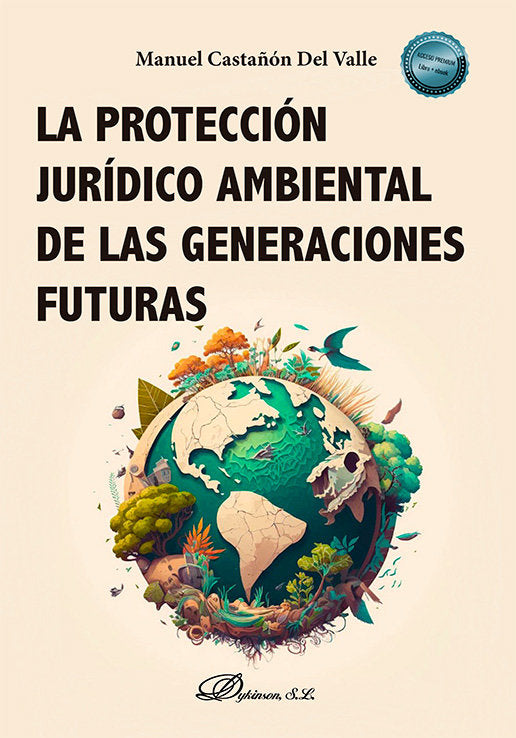 LA PROTECCION JURIDICO AMBIENTAL DE LAS GENERACIONES FUTURAS, de CASTAÑON DEL VALLE, MANUEL | portada del libro
