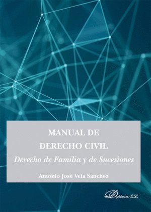 MANUAL DE DERECHO CIVIL. DERECHO DE FAMILIA Y DE SUCESIONES, de VELA SANCHEZ, ANTONIO JOSE | portada del libro