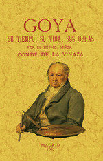 Goya, su tiempo, su vida, sus obras, de MUÑOZ Y MANZANO, CIPRIANO | portada del libro