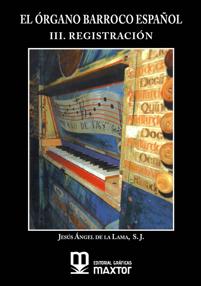 (TOMO 3) EL ORGANO BARROCO ESPAÑOL. III. REGISTRACION, de DE LA LAMA GUTIERREZ, JESUS ANGEL | portada del libro